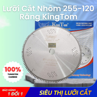 Lưỡi cắt nhôm hệ cao cấp size 255-120 răng kingtom - khe lazer - cắt siêu láng mịn, nhẹ tênh