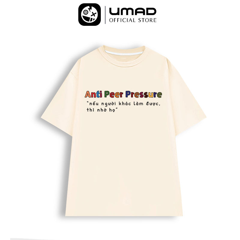 Áo thun Unisex UMAD Tay lỡ ANTI PEER PRESSURE cho nam nữ form rộng Local Brand vải cotton Full box