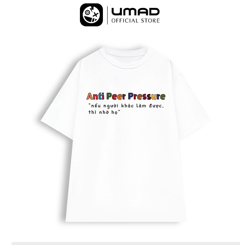 Áo thun Unisex UMAD Tay lỡ ANTI PEER PRESSURE cho nam nữ form rộng Local Brand vải cotton Full box