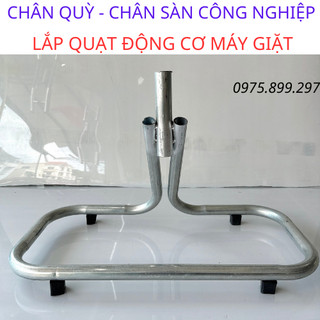 Chân quỳ - chân sàn quạt công nghiệp lắp cho motor máy giặt