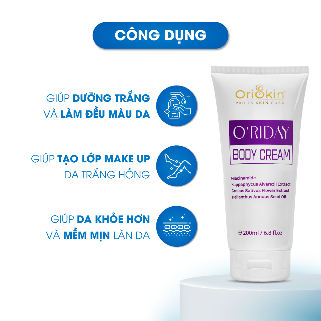 Kem Dưỡng Trắng Da O'riday Body Cream, Dưỡng Trắng Da Toàn Thân, Chống Nắng Cấp Ẩm Da Body 200ml