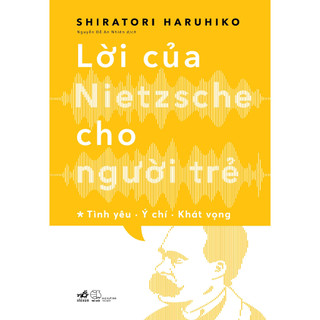 Sách - Lời của Nietzsche cho người trẻ T1 - Tình yêu - ý chí - khát vọng