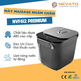 Bồn Ngâm Chân Massage Thải Độc Cơ Thể Nevato NVF612 Premium