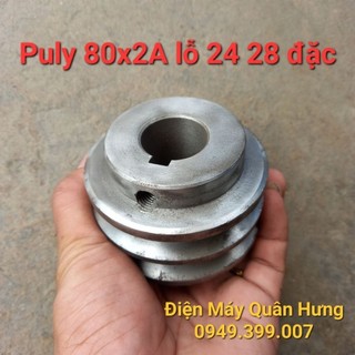 Puly puli buly 80 cốt 24 28 rãnh 2a đặc