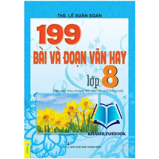 Sách - 199 Bài Và Đoạn Văn Hay Lớp 8 - Biên Soạn Theo Chương Trình GDPT mới