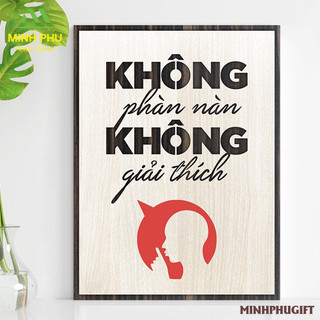 Tranh Slogan truyền động lực bằng Gỗ thiết kế độc nhất MP87 - "Không phàn nàn không giải thích"