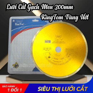 Lưỡi cắt gạch men 300mm kingtom vàng ướt - chuyên cắt gạch men, bóng kiếng