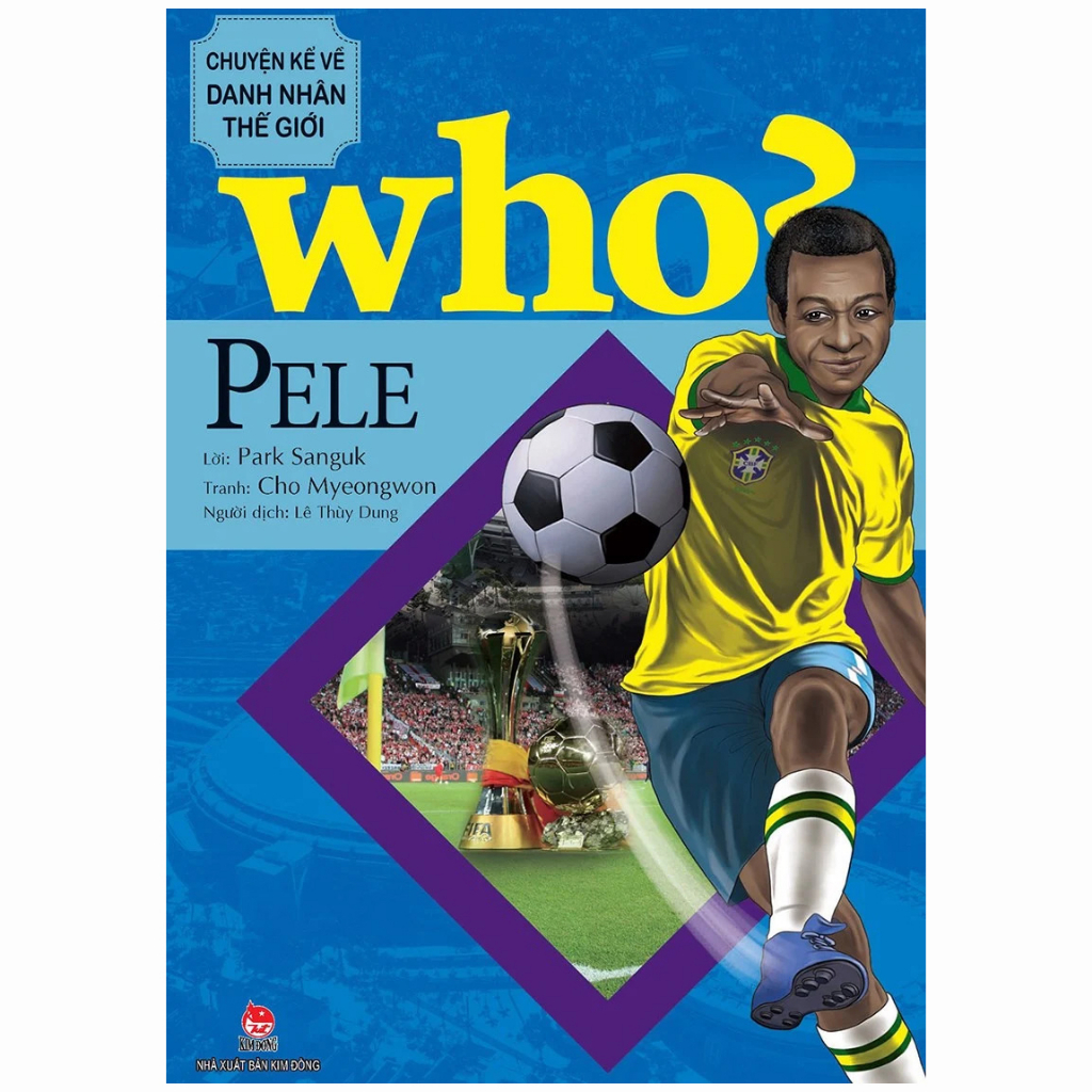 Sách - Chuyện kể về danh nhân thế giới - Who? Pele