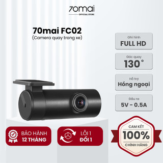 Mắt cam ghi hình trong xe 70mai FC02 ( FC02 chỉ dùng được khi kết hợp với cam trước  A200, A500s, A510, A800, A810)