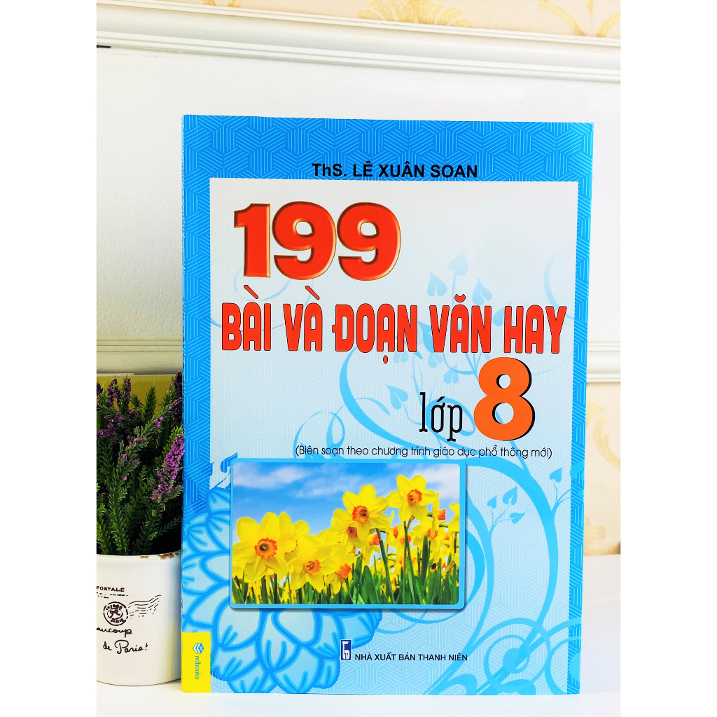 Sách - 199 Bài Và Đoạn Văn Hay Lớp 8 - Biên Soạn Theo Chương Trình GDPT mới - ndbooks