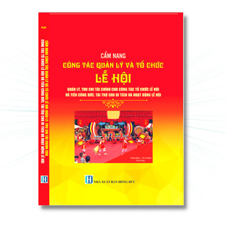 Sách - cẩm nang công tác quản lý và tổ chức lễ hội - quản lý, thu chi tài chính cho công tác tổ chức lễ hội và tiền công