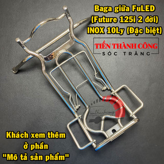  Baga giữa INOX 10ly  đặc biệt  gắn xe FuLED và Fu125i mập đời 2012 - 2017 đèn Halogen dùng chung Wave 125i 2 đời  Thái  