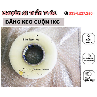 Cuộn băng keo 1kg quấn hàng lõi mỏng, băng dính 1kg, băng keo to tiết kiệm