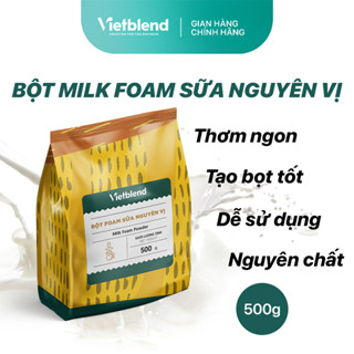 Bột Milk Foam Sữa Nguyên Vị VIETBLEND Túi 500g