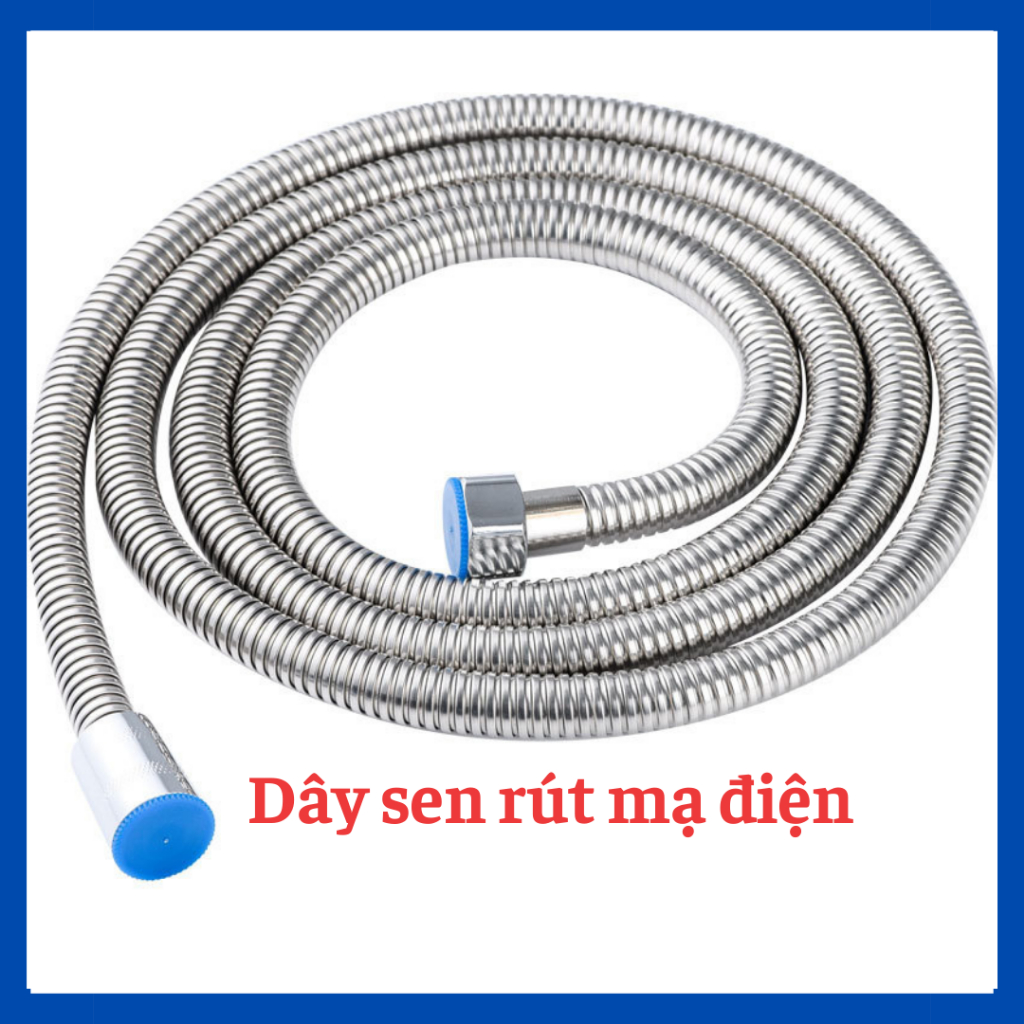Dây sen inox 304, dây sen tắm chống xoắn, dây sen lõi rút 3 lớp, dây sen tắm inox 3 lớp siêu bền, dây sen tắm cao cấp si