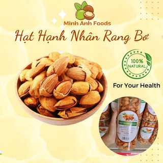 Hạnh nhân rang bơ vỏ mỏng - hạt hạnh nhân mỹ rang bơ thơm giòn đậm vị