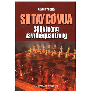 Sách - Sổ Tay Cờ Vua - 300 Ý Tưởng Và Vị Thế Quan Trọng