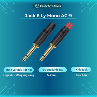 Jack 6 Ly Mono AC-9 Chân Đồng OFC, Mạ Vàng 24k - Jack 6.35 Hàn, BH Lỗi 1-1 Trong 7 Ngày