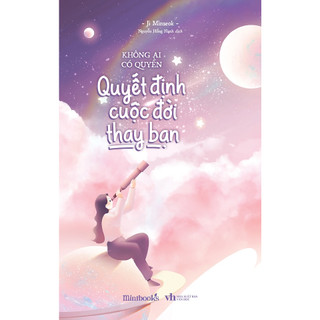 Sách - không ai có quyền quyết định cuộc đời thay bạn