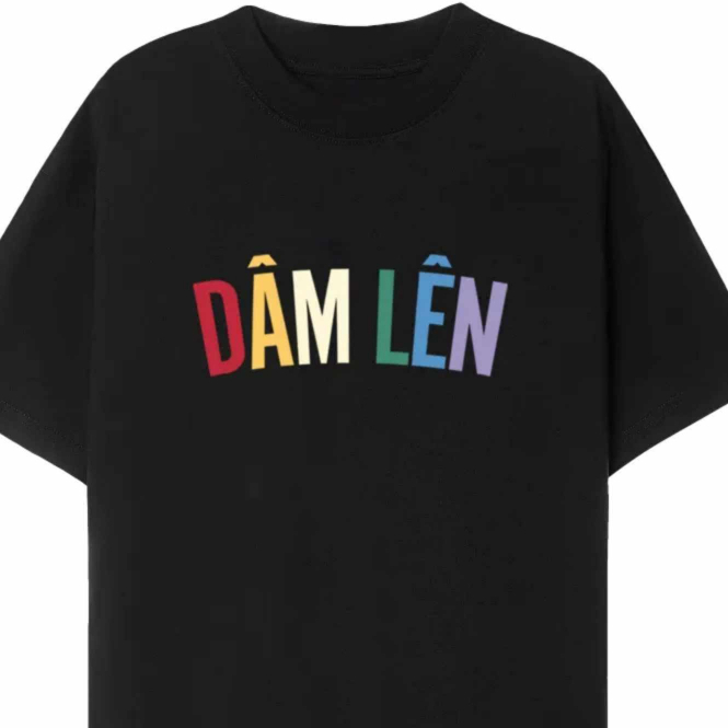 Áo dâm lên , áo thun dâm lên - áo độc lạ tấu hài hot trend