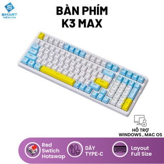Bàn Phím Cơ Gaming K3 Max Led 20 Chế Độ Trục Cơ Red Switch Có Hotswap Lót Foam Cách Âm 2 Lớp