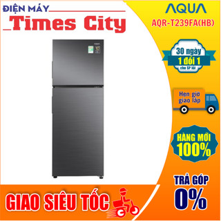 Tủ lạnh Aqua Inverter 212 lít AQR-T239FA(HB) Mới 2021