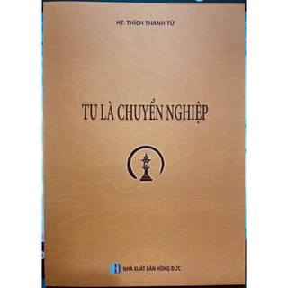 Sách - tu là chuyển nghiệp - ht thích thanh từ