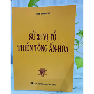 Sách - sử 33 vị tổ thiền tông ấn - hoa - ht thích thanh từ