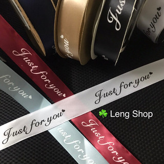 5m ruy băng lụa in chữ just for you bản rộng 2.5cm