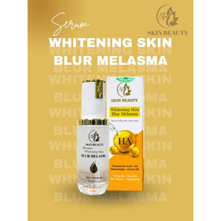 Serum Blur Melasma giúp dưỡng trắng da mờ thâm sạm nám tàn nhang 40ml