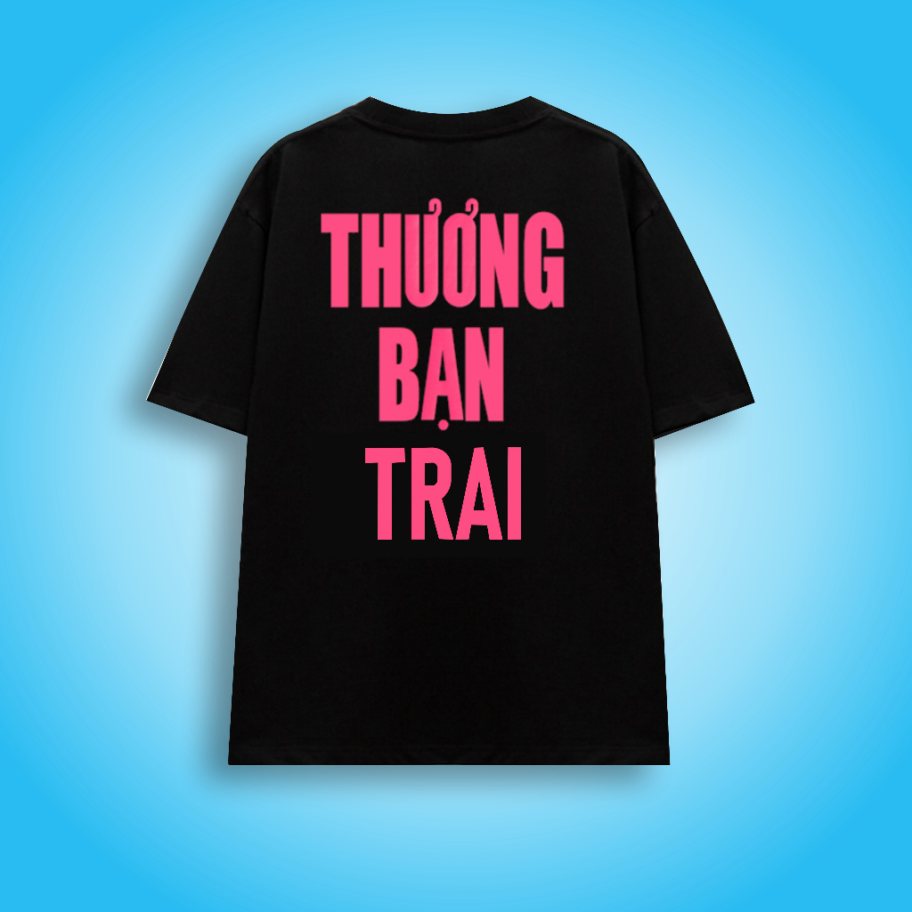 Áo Phông tay lỡ THƯƠNG BẠN TRAI Hottrend , Áo nam nữ From rộng co dãn 4 chiều - TBT FAMINO