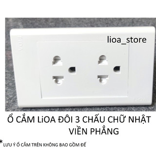 Ổ CẮM ĐƠN VÀ ĐÔI) 3 CHẤU CHỮ NHẬT LiOA - ( VIỀN PHẲNG).