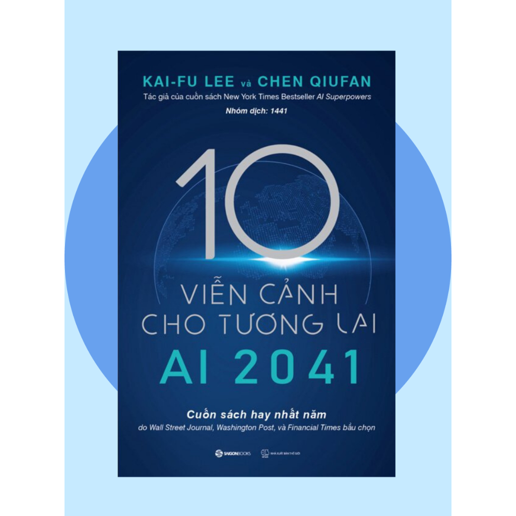 Sách - AI 2041 - 10 Viễn Cảnh Cho Tương Lai - SaiGonBooks
