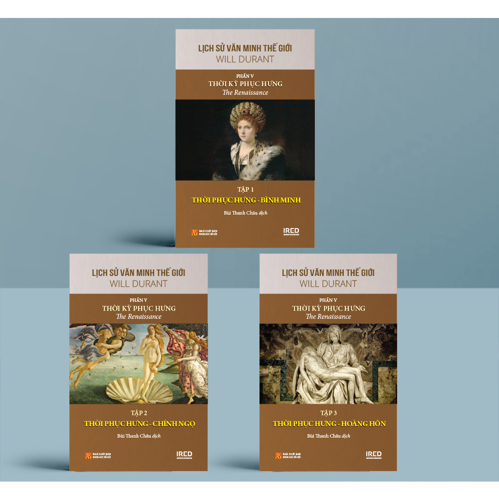Sách IRED Books - Lịch Sử Văn Minh Thế Giới Phần 5 : Thời Kỳ Phục Hưng (The Renaissance) - Will Durant (trọn bộ 3 tập)