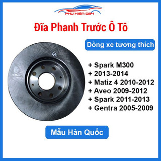 Đĩa phanh trước cho xe spark m300 2013-2014, matiz 4 2010-20112012, aveo 2009-2012, spark 2011-2013, gentra 2005-2009
