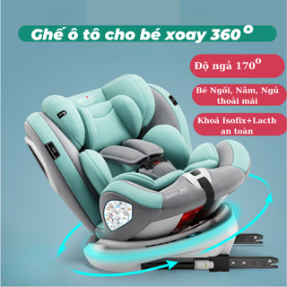Ghế ngồi ô tô trẻ em chuẩn lắp đặt ISOFIX bé từ sơ sinh đến 12 tuổi, tiện lợi cùng bé đồng hành trên mọi nẻo đường