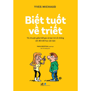 Sách - Biết tuốt về triết - Trò chuyện giữa triết gia và bạn trẻ về những vấn đề triết học căn bản