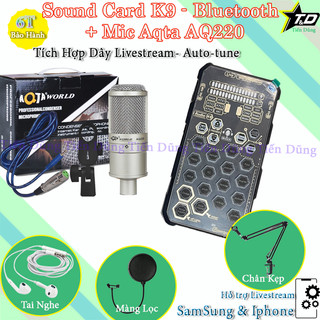 Combo Mic Thu Âm Aqta AQ220 Sound Card K9 Có Auto-tune Đèn Led Tịch Pin Sạc Chân Kẹp Màng Lọc Tai nghe