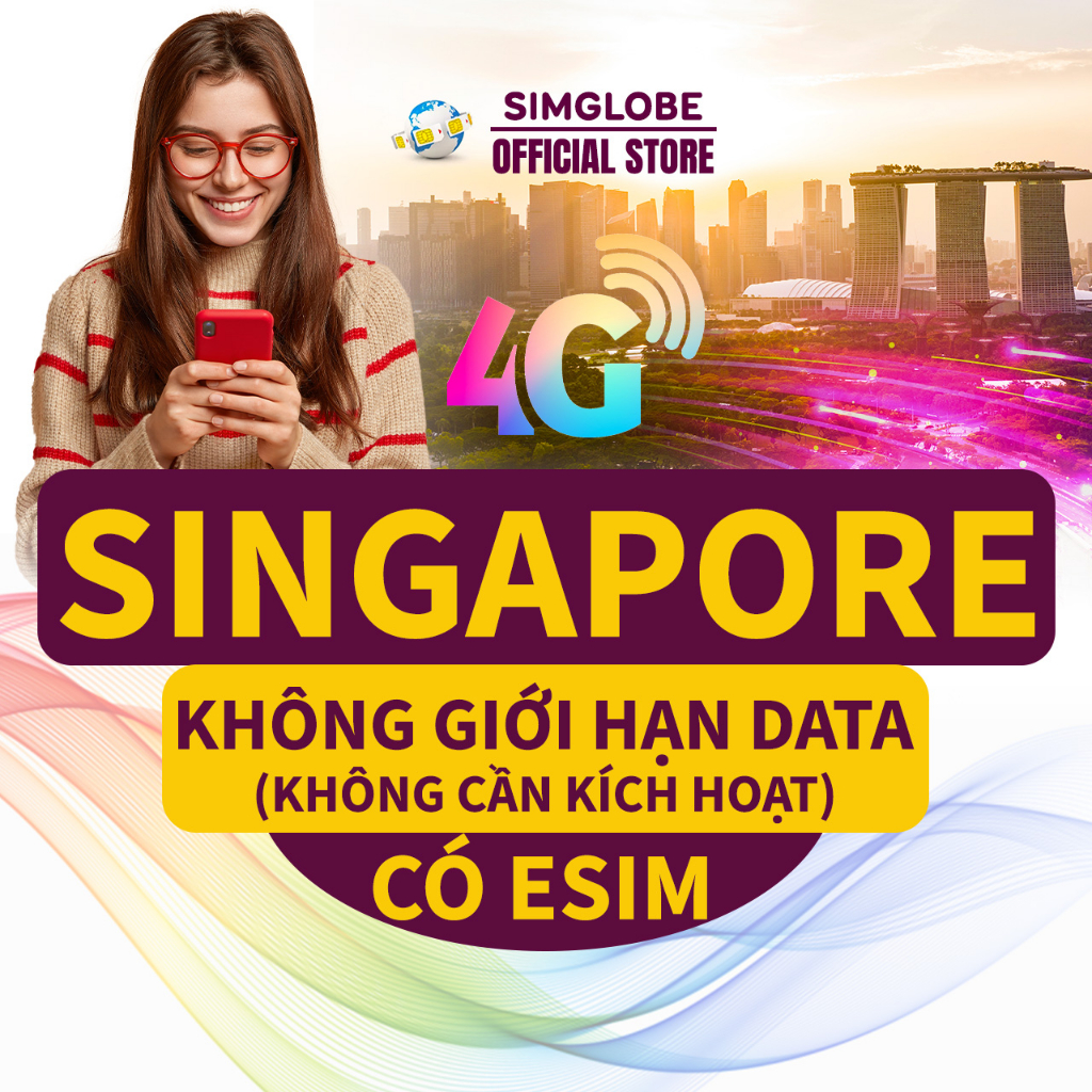 SIM DU LỊCH SINGAPORE 3-30 NGÀY - KHÔNG GIỚI HẠN - KHÔNG CẦN KÍCH HOẠT - CÓ ESIM