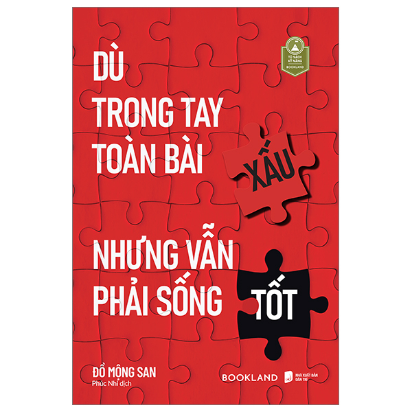 Sách - Dù Trong Tay Toàn Bài Xấu Nhưng Vẫn Phải Sống Tốt
