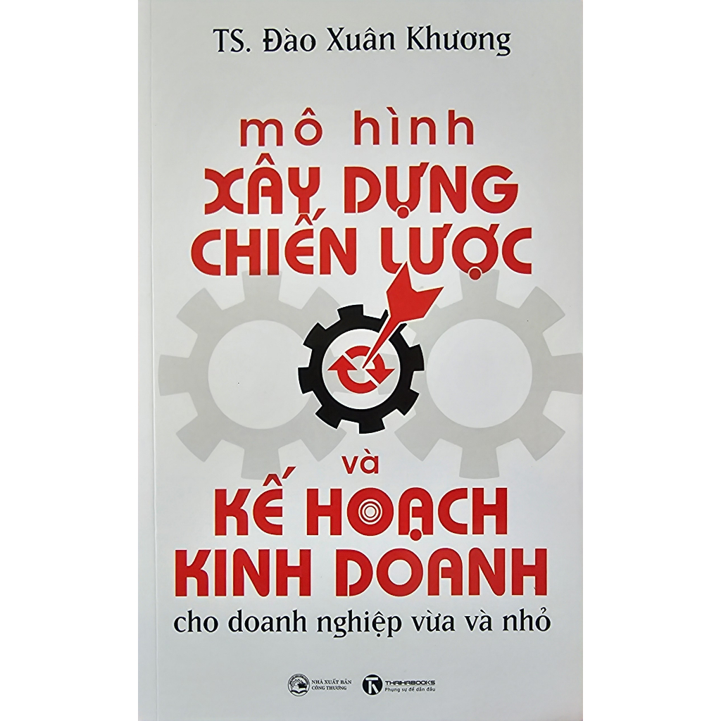 Sách Thái Hà - Mô Hình Xây Dựng Chiến Lược Và Kế Hoạch Kinh Doanh Cho Doanh Nghiệp Vừa Và Nhỏ