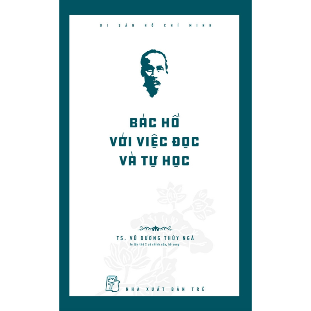 Sách - Di sản Hồ Chí Minh. Bác Hồ với việc đọc và tự học