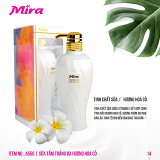 SỮA TẮM DƯỠNG TRẮNG DA TINH CHẤT SỮA & HƯƠNG HOA CỎ MIRA A550 (600ml)