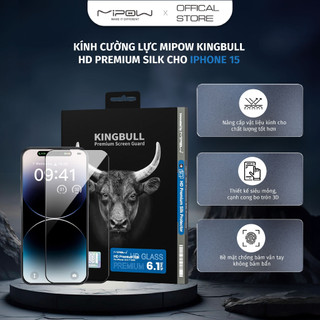 Kính cường lực mipow kingbull 2.5d hd premium silk cho iphone 15 series - hàng chính hãng
