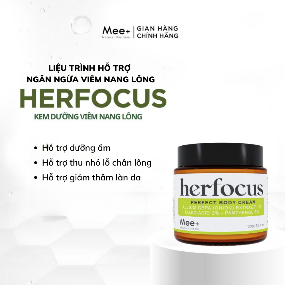 Kem dưỡng ẩm viêm nang lông HERFOCUS 100ml, giảm thâm, làm trắng da body, giúp da mềm mịn màng MEE NATURAL