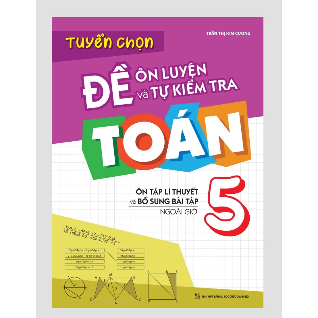 Sách - Tuyển Chọn Đề Ôn Luyện Và Tự Kiểm Tra Toán Lớp 5 - Ôn Tập Lí Thuyết Và Bổ Sung Bài Tập Ngoài Giờ