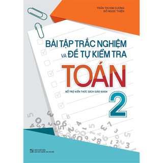 Sách – Bài Tập Trắc Nghiệm và Đề Tự Kiểm Tra Toán 2 (Bổ trợ kiến thức SGK)