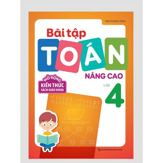 Sách - Bài Tập Toán Nâng Cao Lớp 4 - Mở Rộng Kiến Thức Sách Giáo Khoa
