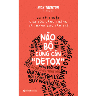 Sách - não bộ cũng cần detox - 23 kỹ thuật giải tỏa căng thẳng và thanh lọc tâm trí 109k