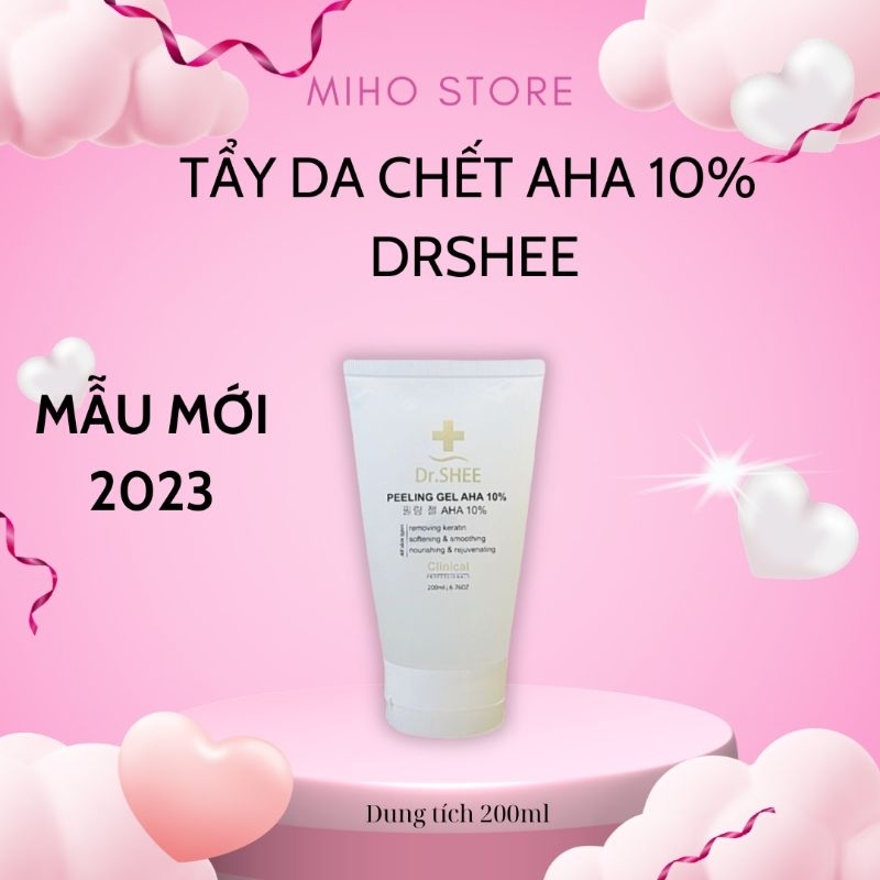 Tẩy tế bào chết Drshee dạng gel cho da mặt Dr.Shee Peeling gel AHA 10% tẩy da chết 200ml mờ thâm mụn loại bỏ tế bào chết